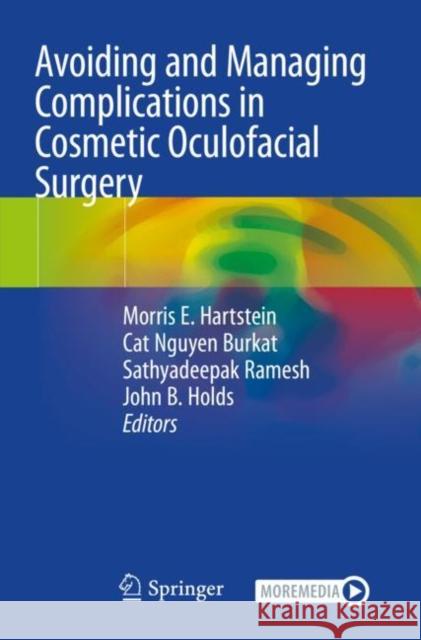 Avoiding and Managing Complications in Cosmetic Oculofacial Surgery  9783030511548 Springer International Publishing