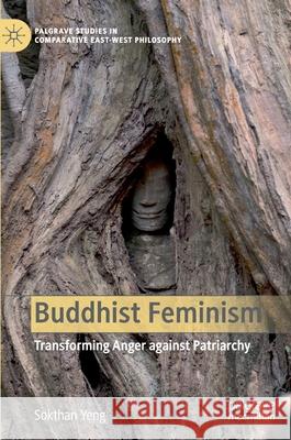 Buddhist Feminism: Transforming Anger Against Patriarchy Yeng, Sokthan 9783030511616 Palgrave MacMillan