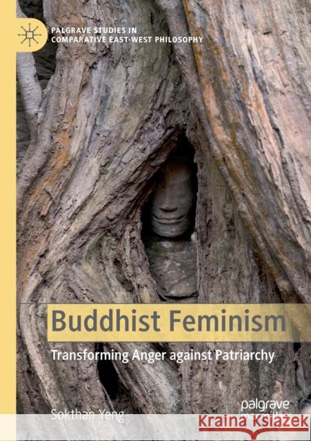 Buddhist Feminism: Transforming Anger Against Patriarchy Sokthan Yeng 9783030511647 Palgrave MacMillan