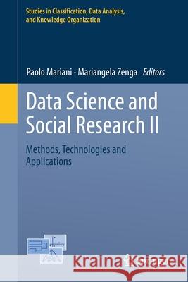 Data Science and Social Research II: Methods, Technologies and Applications Mariani, Paolo 9783030512217 Springer