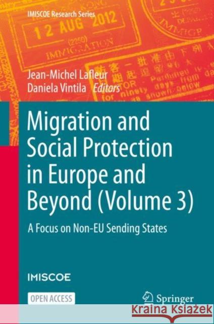 Migration and Social Protection in Europe and Beyond (Volume 3): A Focus on Non-Eu Sending States LaFleur, Jean-Michel 9783030512361