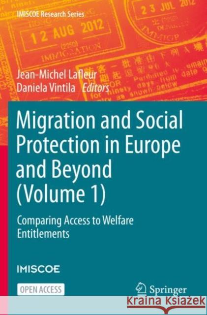 Migration and Social Protection in Europe and Beyond (Volume 1): Comparing Access to Welfare Entitlements LaFleur, Jean-Michel 9783030512439