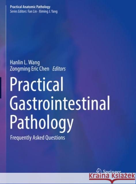 Practical Gastrointestinal Pathology: Frequently Asked Questions Wang, Hanlin L. 9783030512675 Springer