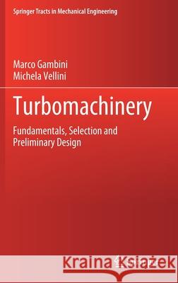 Turbomachinery: Fundamentals, Selection and Preliminary Design Gambini, Marco 9783030512989 Springer