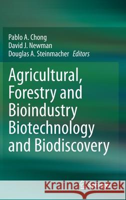 Agricultural, Forestry and Bioindustry Biotechnology and Biodiscovery Pablo Antonio Chon David J. Newman Douglas Andr 9783030513573