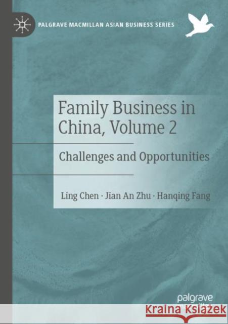 Family Business in China, Volume 2: Challenges and Opportunities Chen, Ling 9783030514044