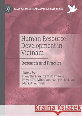 Human Resource Development in Vietnam: Research and Practice Hien Thi Tran Tam To Phuong Huyen Thi Minh Van 9783030515355 Palgrave MacMillan