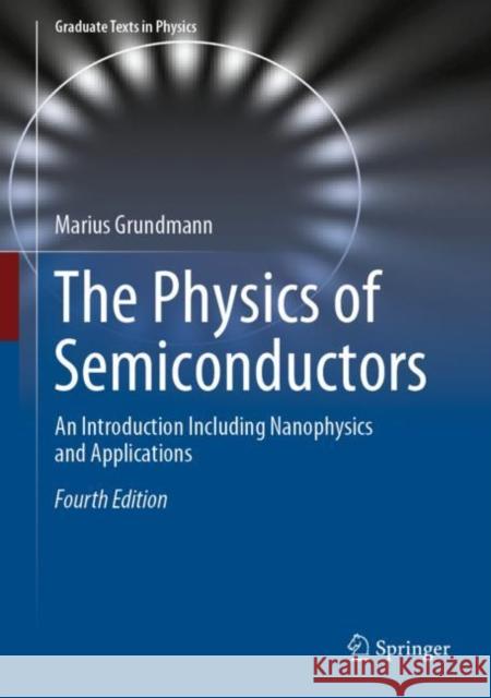 The Physics of Semiconductors: An Introduction Including Nanophysics and Applications Grundmann, Marius 9783030515683