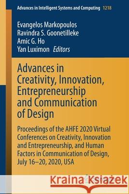Advances in Creativity, Innovation, Entrepreneurship and Communication of Design: Proceedings of the Ahfe 2020 Virtual Conferences on Creativity, Inno Markopoulos, Evangelos 9783030516253 Springer