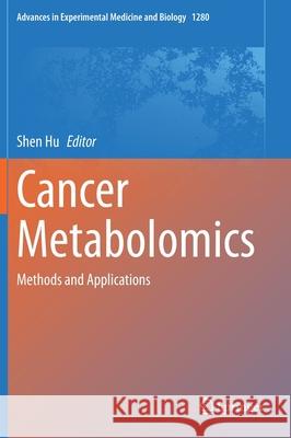 Cancer Metabolomics: Methods and Applications Hu, Shen 9783030516512 Springer