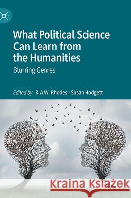 What Political Science Can Learn from the Humanities: Blurring Genres Rhodes, R. a. W. 9783030516963 Palgrave MacMillan