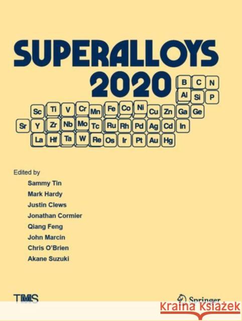 Superalloys 2020: Proceedings of the 14th International Symposium on Superalloys Tin, Sammy 9783030518332 Springer