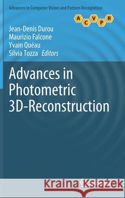 Advances in Photometric 3d-Reconstruction Durou, Jean-Denis 9783030518653 Springer