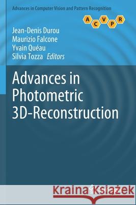 Advances in Photometric 3d-Reconstruction Durou, Jean-Denis 9783030518684 Springer