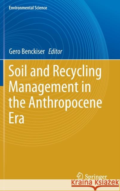 Soil and Recycling Management in the Anthropocene Era Gero Benckiser 9783030518851 Springer