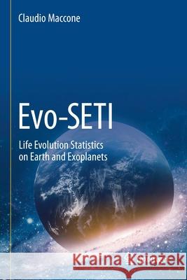 Evo-Seti: Life Evolution Statistics on Earth and Exoplanets Maccone, Claudio 9783030519339