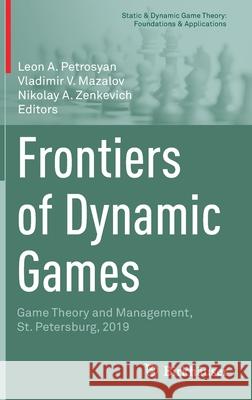 Frontiers of Dynamic Games: Game Theory and Management, St. Petersburg, 2019 Petrosyan, Leon A. 9783030519407 Birkhauser