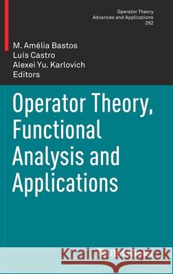 Operator Theory, Functional Analysis and Applications M. Am Bastos Lu 9783030519445 Birkhauser