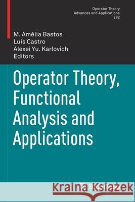 Operator Theory, Functional Analysis and Applications M. Am Bastos Lu 9783030519476 Birkhauser