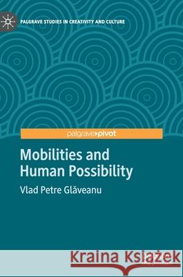 Mobilities and Human Possibility Vlad Petre Glăveanu 9783030520816 Palgrave MacMillan