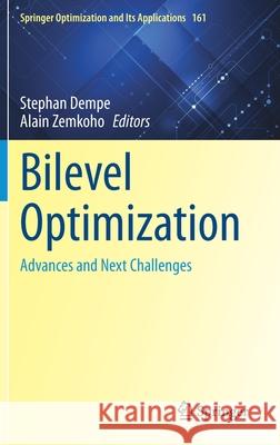 Bilevel Optimization: Advances and Next Challenges Dempe, Stephan 9783030521189 Springer