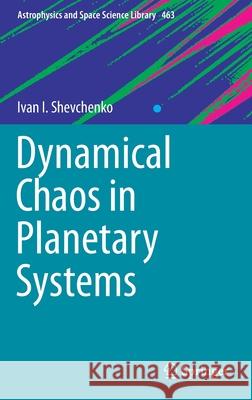 Dynamical Chaos in Planetary Systems Ivan I. Shevchenko 9783030521431 Springer