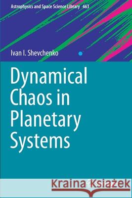 Dynamical Chaos in Planetary Systems Ivan I. Shevchenko 9783030521462 Springer