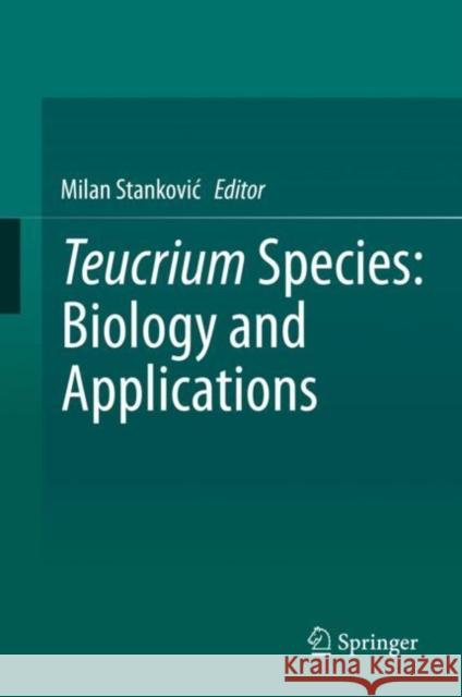 Teucrium Species: Biology and Applications Milan Stankovic 9783030521585