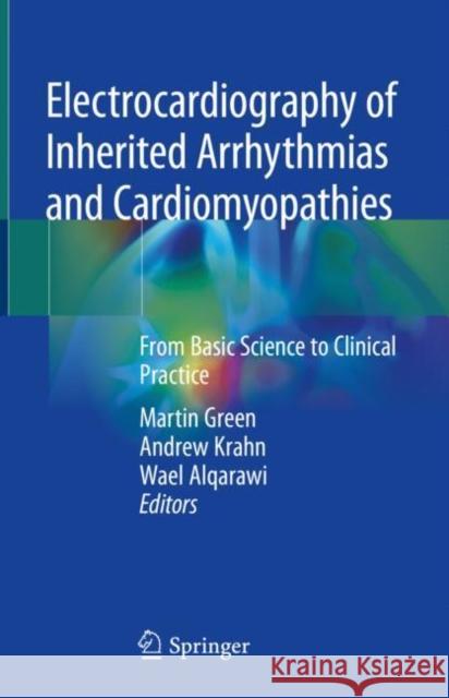 Electrocardiography of Inherited Arrhythmias and Cardiomyopathies: From Basic Science to Clinical Practice Green, Martin 9783030521721