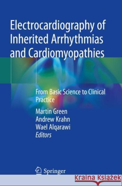 Electrocardiography of Inherited Arrhythmias and Cardiomyopathies: From Basic Science to Clinical Practice Green, Martin 9783030521752