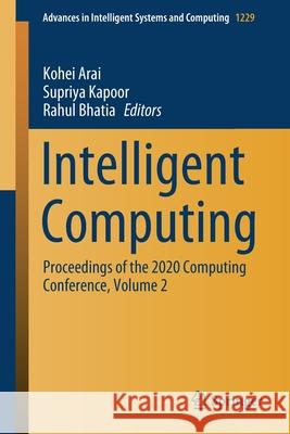 Intelligent Computing: Proceedings of the 2020 Computing Conference, Volume 2 Arai, Kohei 9783030522452 Springer