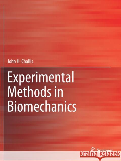 Experimental Methods in Biomechanics John H. Challis 9783030522582 Springer