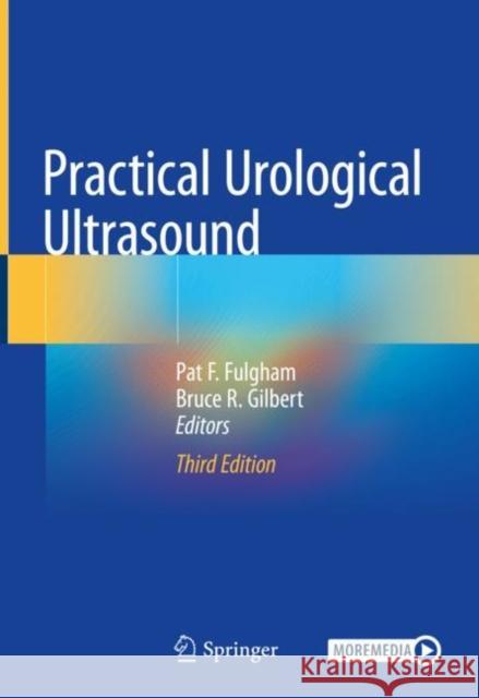 Practical Urological Ultrasound Pat F. Fulgham Bruce R. Gilbert 9783030523084 Springer