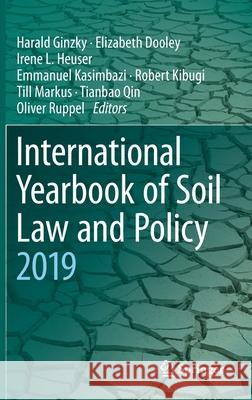 International Yearbook of Soil Law and Policy 2019 Harald Ginzky Elizabeth Dooley Irene L. Heuser 9783030523169