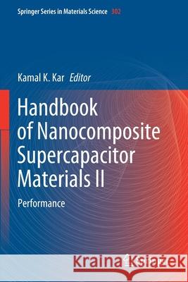 Handbook of Nanocomposite Supercapacitor Materials II: Performance Kamal K. Kar 9783030523619
