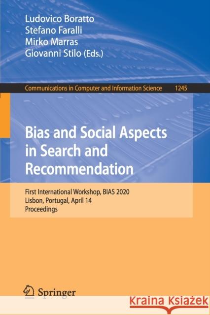 Bias and Social Aspects in Search and Recommendation: First International Workshop, Bias 2020, Lisbon, Portugal, April 14, Proceedings Boratto, Ludovico 9783030524845 Springer