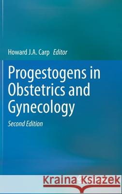 Progestogens in Obstetrics and Gynecology Howard J. a. Carp 9783030525071 Springer