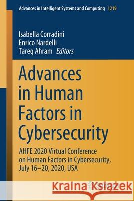 Advances in Human Factors in Cybersecurity: Ahfe 2020 Virtual Conference on Human Factors in Cybersecurity, July 16-20, 2020, USA Corradini, Isabella 9783030525804