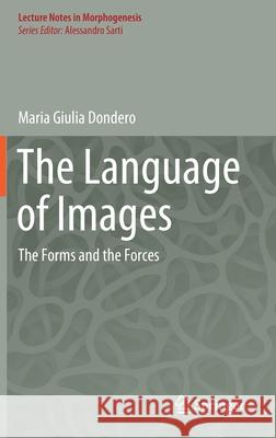 The Language of Images: The Forms and the Forces Dondero, Maria Giulia 9783030526191