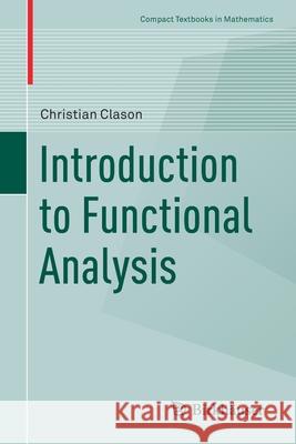 Introduction to Functional Analysis Christian Clason 9783030527839 Birkhauser
