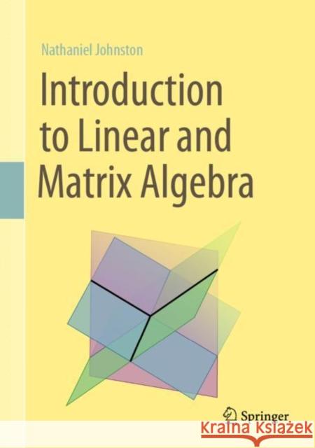 Introduction to Linear and Matrix Algebra Nathaniel Johnston 9783030528102 Springer