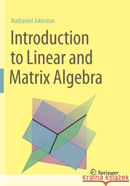Introduction to Linear and Matrix Algebra Johnston, Nathaniel 9783030528133