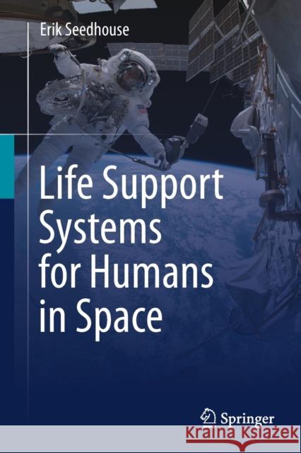 Life Support Systems for Humans in Space Erik Seedhouse 9783030528584 Springer