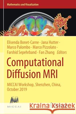 Computational Diffusion MRI: Miccai Workshop, Shenzhen, China, October 2019 Bonet-Carne, Elisenda 9783030528959