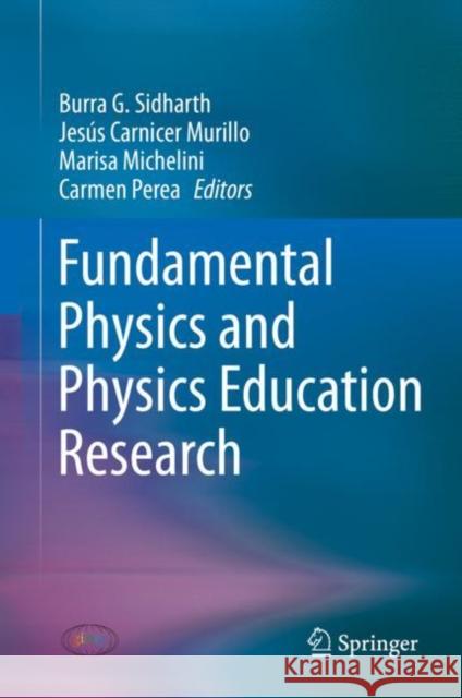 Fundamental Physics and Physics Education Research Burra G. Sidharth Jes 9783030529222