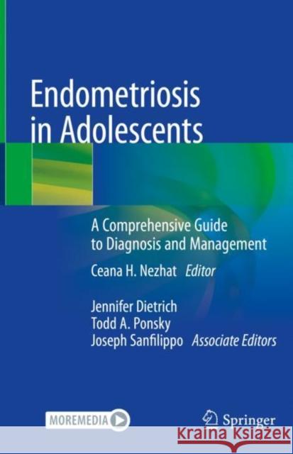 Endometriosis in Adolescents: A Comprehensive Guide to Diagnosis and Management Nezhat, Ceana H. 9783030529833 Springer