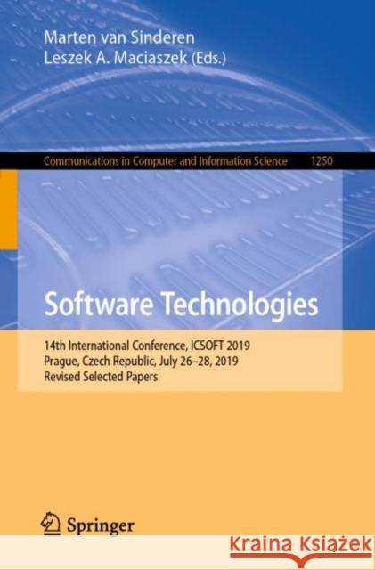 Software Technologies: 14th International Conference, Icsoft 2019, Prague, Czech Republic, July 26-28, 2019, Revised Selected Papers Van Sinderen, Marten 9783030529901 Springer