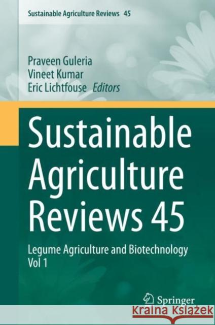 Sustainable Agriculture Reviews 45: Legume Agriculture and Biotechnology Vol 1 Guleria, Praveen 9783030530167 Springer
