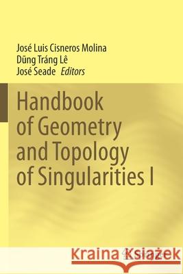 Handbook of Geometry and Topology of Singularities I Cisneros Molina, José Luis 9783030530631
