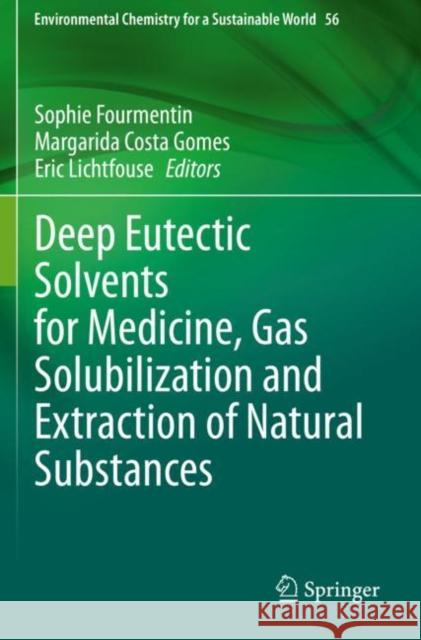 Deep Eutectic Solvents for Medicine, Gas Solubilization and Extraction of Natural Substances  9783030530716 Springer International Publishing